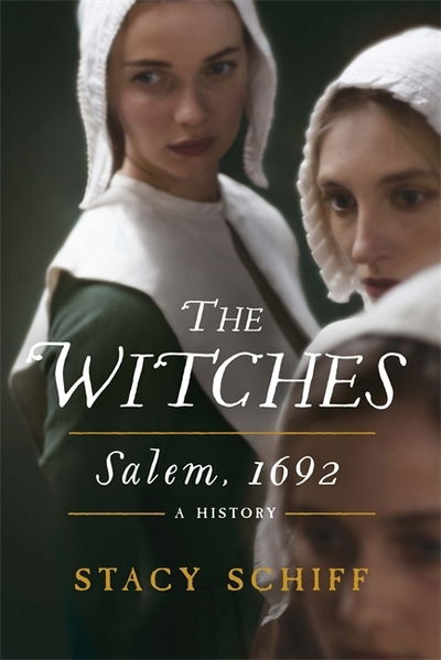 Cover for Stacy Schiff · The Witches: Salem, 1692 (Paperback Book) (2015)