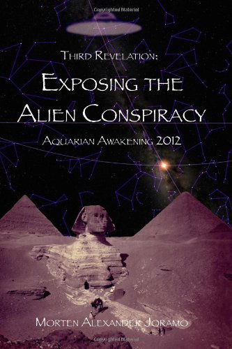 Exposing the Alien Conspiracy: Aquarian Awakening 2012 - Morten Alexander Joramo - Książki - CreateSpace Independent Publishing Platf - 9781475027259 - 4 kwietnia 2012