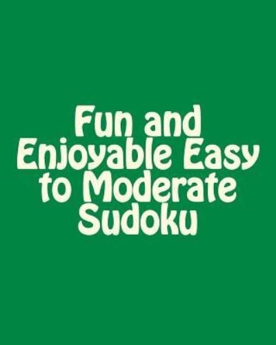 Cover for Praveen Puri · Fun and Enjoyable Easy to Moderate Sudoku: Easy to Read, Large Grid Puzzles (Paperback Book) (2012)