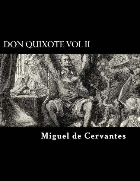 Don Quixote Vol II - Miguel De Cervantes - Libros - Createspace - 9781479384259 - 24 de septiembre de 2012