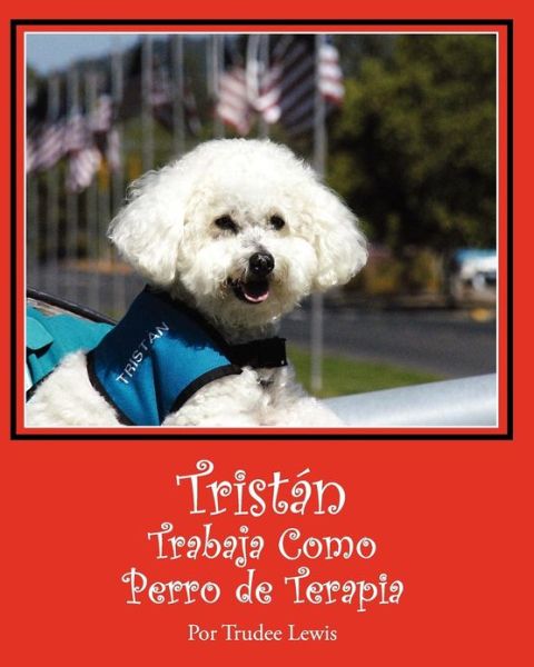 Cover for Trudee Lewis · Tristan Trabaja Como Perro De Terapia (Paperback Book) (2012)