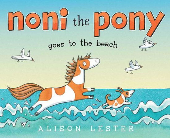 Cover for Alison Lester · Noni the Pony Goes to the Beach (Hardcover Book) (2015)