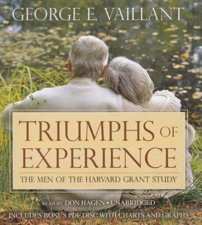 Cover for George E. Vaillant · Triumphs of experience the men of the Harvard Grant Study (CD) [Unabridged. edition] (2013)