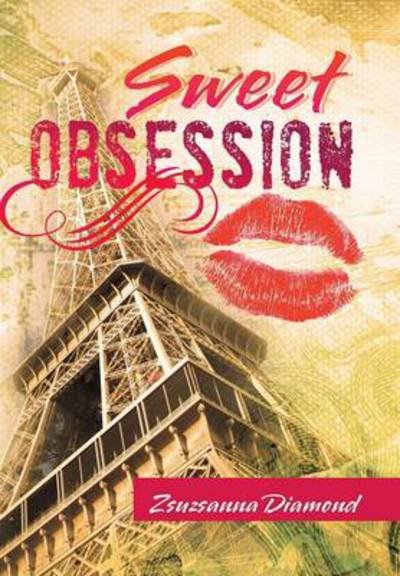Cover for Zsuzsanna Diamond · Sweet Obsession (Hardcover bog) (2013)