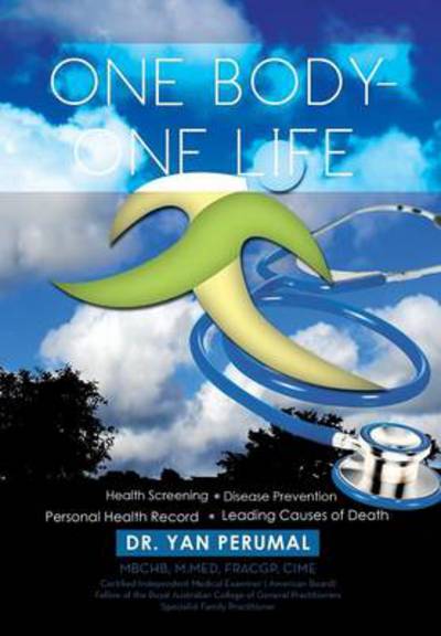 Cover for Yan Perumal · One Body- One Life: Health Screening Disease Prevention Personal Health Record Leading Causes of Death (Hardcover Book) (2013)