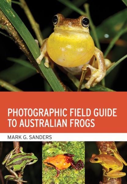 Cover for Mark G. Sanders · Photographic Field Guide to Australian Frogs (Paperback Book) (2021)