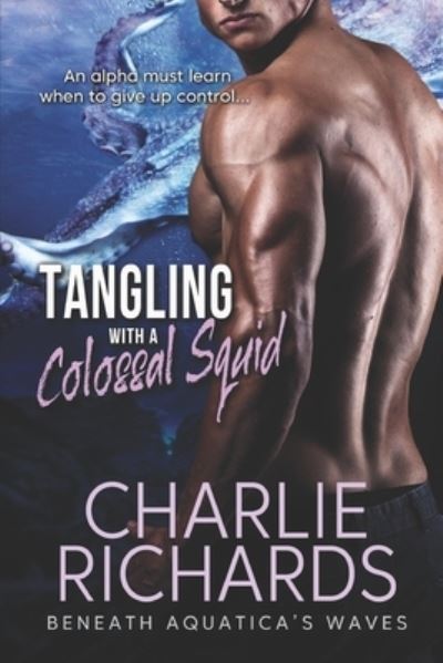 Cover for Charlie Richards · Tangling with a Colossal Squid (Paperback Book) (2020)