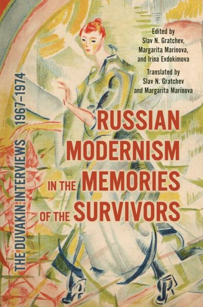 Russian Modernism in the Memories of the Survivors: The Duvakin Interviews, 1967-1974 (Hardcover Book) (2021)