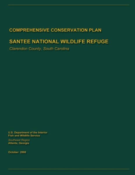 Cover for Fish and Wildlife Service, U S Departme · Santee National Wildlife Refuge Comprehensive Conservation Plan (Paperback Book) (2013)