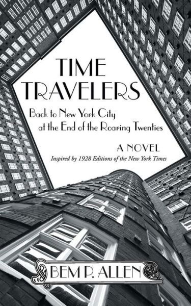 Cover for Bem P Allen · Time Travelers: Back to New York City at the End of the Roaring Twenties (Paperback Book) (2014)