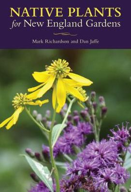 Cover for New England Wild Flower Society · Native Plants for New England Gardens (Paperback Book) (2018)