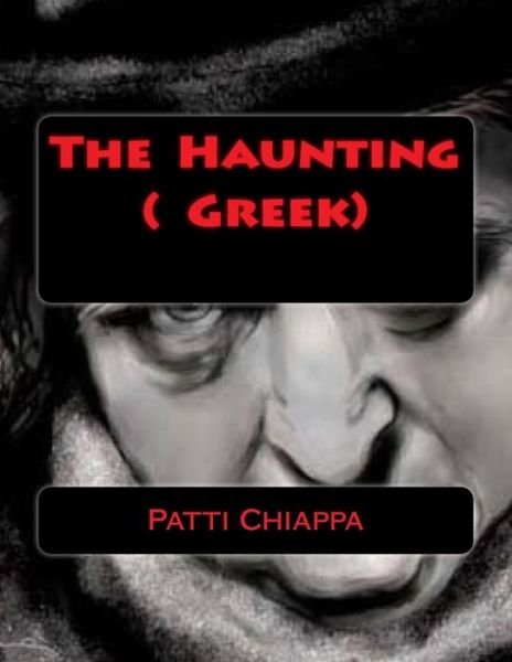 Cover for Patti Chiappa · The  Haunting  (  Greek) (Greek Edition) (Paperback Book) [Greek edition] (2014)