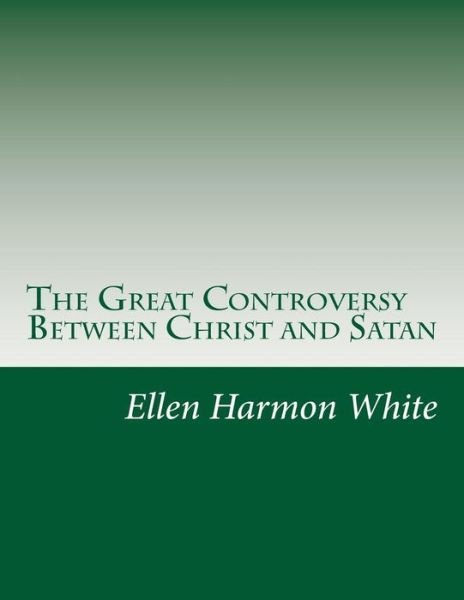 Cover for Ellen Gould Harmon White · The Great Controversy Between Christ and Satan (Paperback Book) (2014)