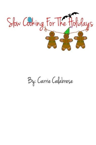 Cover for Carrie Calabrese · Slow Cooking for the Holidays (Paperback Book) (2014)