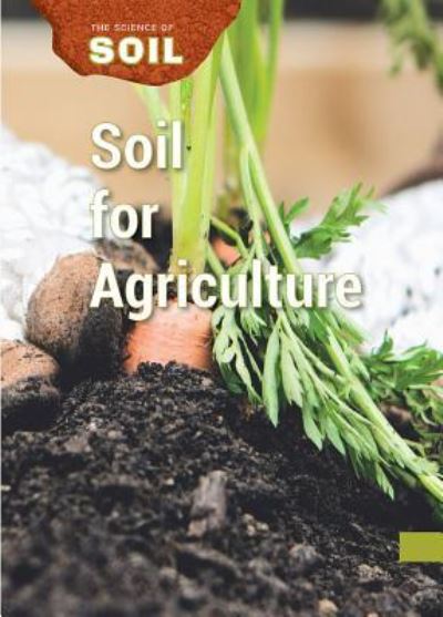 Cover for Rebecca Stefoff · Soil for Agriculture (Hardcover Book) (2016)