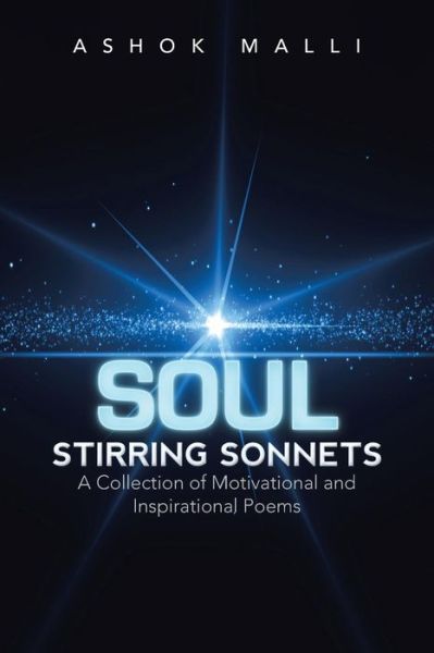 Cover for Ashok Malli · Soul Stirring Sonnets: a Collection of Motivational and Inspirational Poems (Paperback Book) (2015)