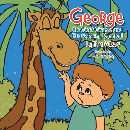 Cover for Tom Wilson · George the Giant Giraffe and His Coloring Carnival (Pocketbok) (2015)
