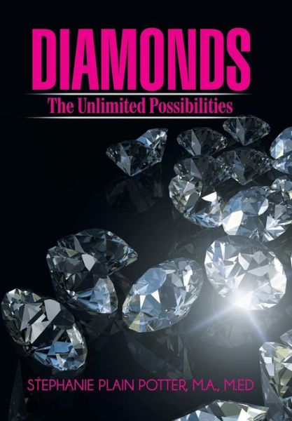 Cover for Potter, M a M Ed, Stephanie Plain · Diamonds: the Unlimited Possibilities (Hardcover Book) (2015)