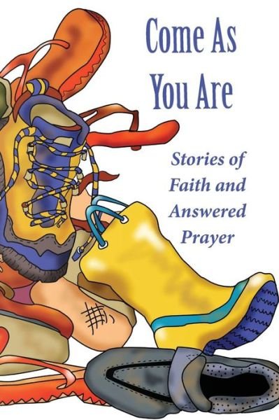 Cover for Classbooks Inc · Come As You Are: Stories of Faith and Answered Prayer (Pocketbok) (2014)