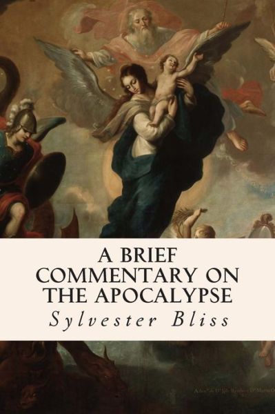 Cover for Sylvester Bliss · A Brief Commentary on the Apocalypse (Paperback Book) (2014)