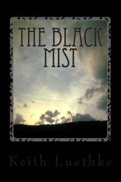 Cover for Keith Adam Luethke · The Black Mist (Paperback Book) (2015)