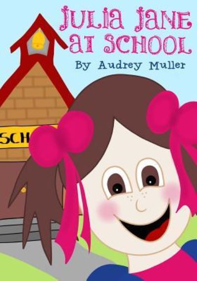 Cover for Audrey Muller · Julia Jane At School (Paperback Book) (2015)