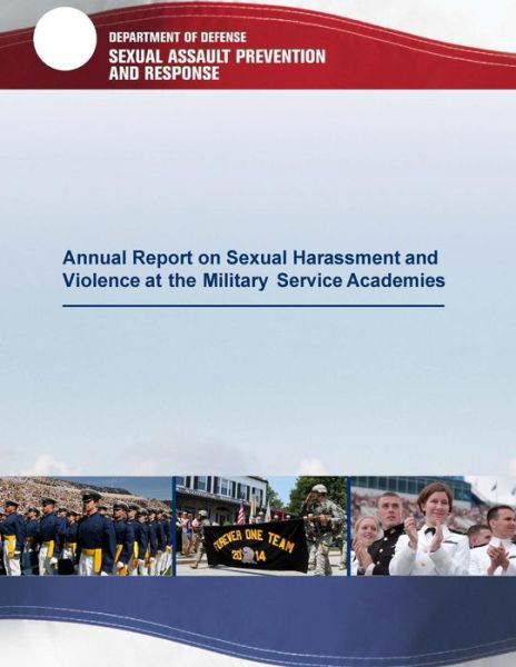 Cover for Department of Defense · Annual Report on Sexual Harassment and Violence at the Military Service Academies (Paperback Book) (2015)
