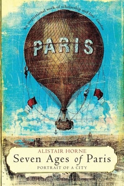 Cover for Alistair Horne · Seven Ages of Paris (Pocketbok) (2018)