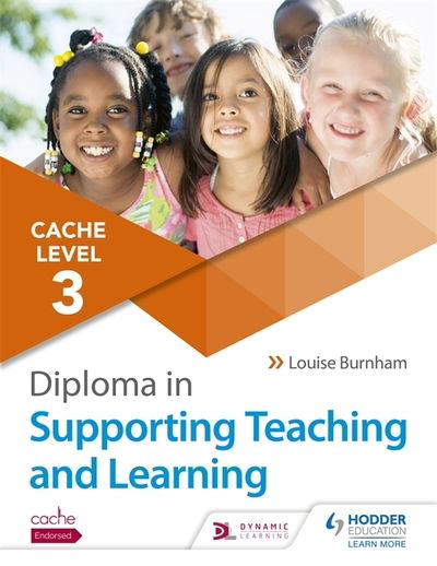 Cover for Louise Burnham · NCFE CACHE Level 3 Diploma in Supporting Teaching and Learning: Get expert advice from author Louise Burnham (Taschenbuch) (2018)