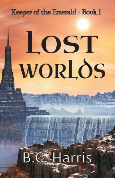 Cover for B C Harris · Lost Worlds (Pocketbok) (2015)