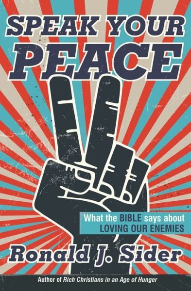Cover for Ronald J. Sider · Speak Your Peace (Book) (2020)