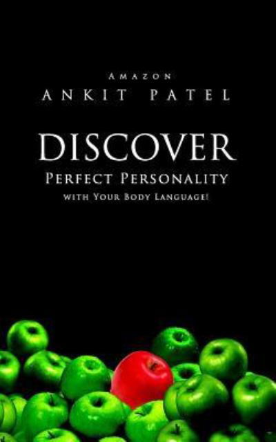 Cover for Ankit Patel · Discover Perfect Personality with Your Body Language! (Paperback Book) (2015)