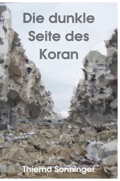 Cover for Thiemo Sonninger · Die dunkle Seite des Koran (Paperback Book) (2015)