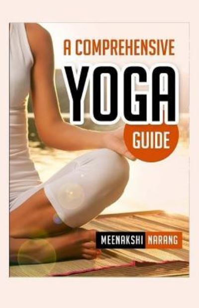 Cover for Meenakshi Narang · A Comprehensive Yoga Guide (Paperback Book) (2015)