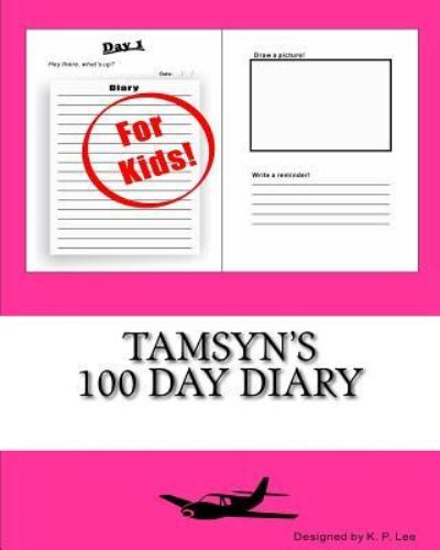 K P Lee · Tamsyn's 100 Day Diary (Paperback Book) (2015)