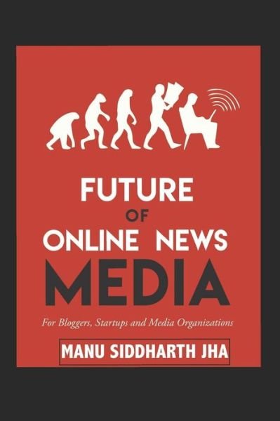 Cover for Manu Siddharth Jha · Future of Online News Media (Paperback Book) (2017)
