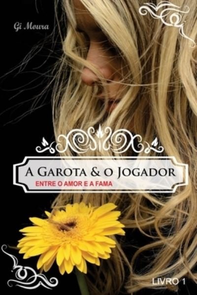 Cover for Gi Moura · A Garota e o Jogador (Paperback Bog) (2017)
