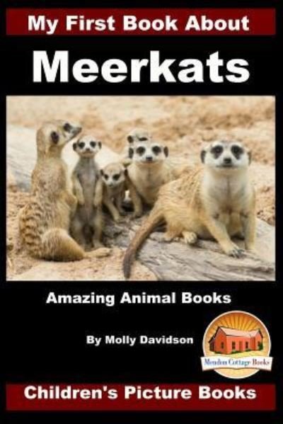 Cover for John Davidson · My First Book about Meerkats - Amazing Animal Books - Children's Picture Books (Paperback Bog) (2016)