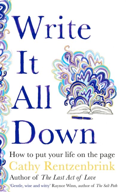 Cover for Cathy Rentzenbrink · Write It All Down: How to Put Your Life on the Page (Taschenbuch) (2023)