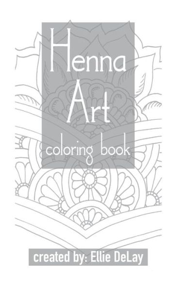 Cover for Ellie DeLay · Henna Art Coloring Book (Paperback Book) (2016)