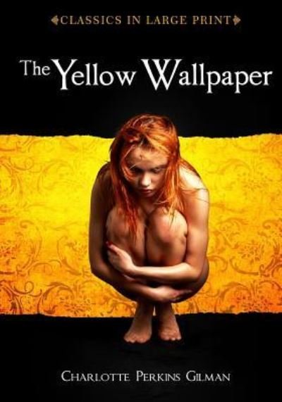 Cover for Charlotte Perkins Gilman · The Yellow Wallpaper (Paperback Bog) (2016)