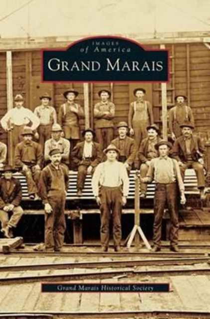 Cover for Grand Marais Historical Society · Grand Marais (Hardcover Book) (2009)