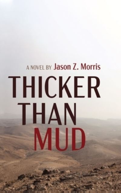 Cover for Jason Z Morris · Thicker Than Mud (Hardcover Book) (2019)