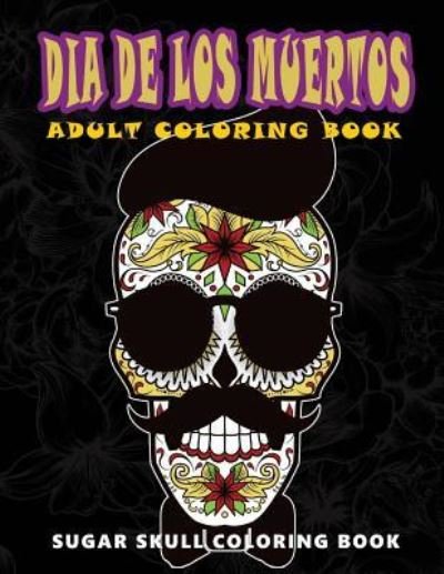 Cover for Five Star Coloring Book · Dia De Los Muertos (Paperback Book) (2016)