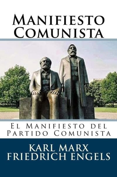 Manifiesto Comunista - Karl Marx - Livros - Createspace Independent Publishing Platf - 9781534980259 - 29 de junho de 2016