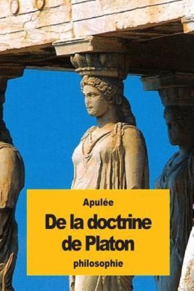 Cover for Apulee · De la doctrine de Platon (Paperback Book) (2016)