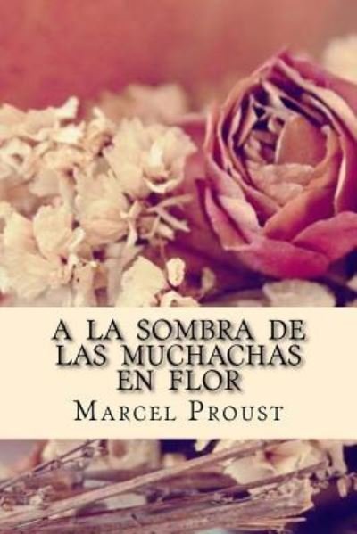 Cover for Marcel Proust · A La Sombra De Las Muchachas en Flor (Paperback Book) (2016)