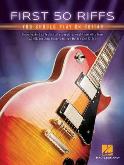 First 50 Riffs You Should Play on Guitar - Hal Leonard Publishing Corporation - Bøger - Hal Leonard Corporation - 9781540028259 - 1. juli 2019