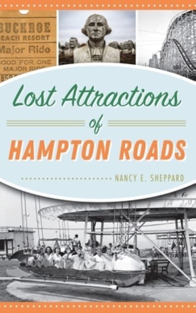 Cover for Nancy E Sheppard · Lost Attractions of Hampton Roads (Hardcover Book) (2019)