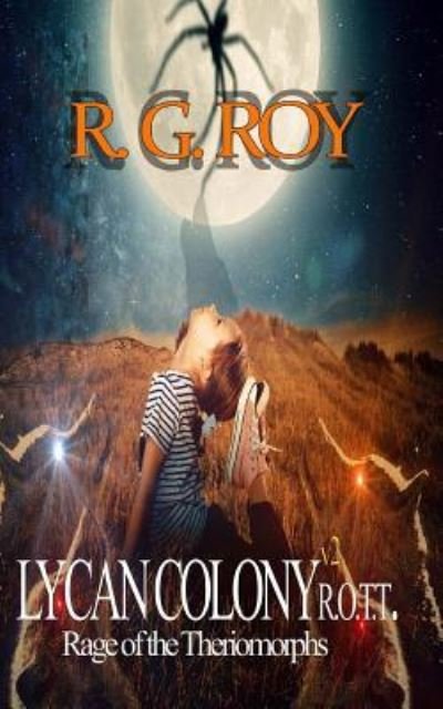 Lycan Colony ROTT - R G Roy - Books - Createspace Independent Publishing Platf - 9781543197259 - May 20, 2018